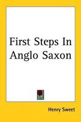 First Steps In Anglo Saxon(English, Paperback, Sweet Henry)