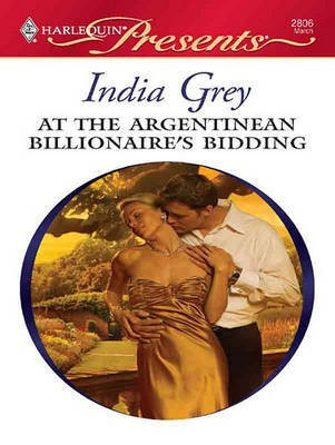 At the Argentinean Billionaire's Bidding(English, Electronic book text, Grey India)