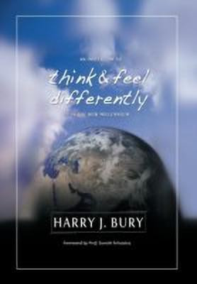 An Invitation to Think and Feel Differently in the New Millennium(English, Hardcover, Bury Ph.D. Harry J.)