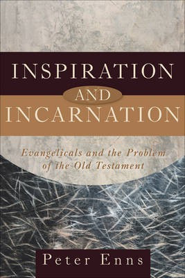 Inspiration and Incarnation(English, Electronic book text, Enns Peter Biblical Studies Ph.D.)