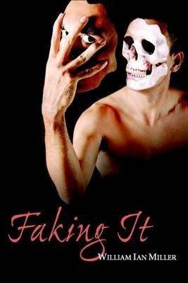 Faking It(English, Undefined, Thomas G Long Professor of Law Miller William Ian)