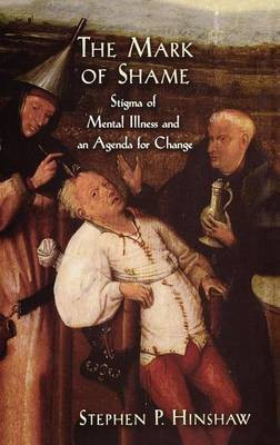 Mark of Shame, The: Stigma of Mental Illness and an Agenda for Change(English, Electronic book text, PH.D. Professor of Psychology Hinshaw Stephen P)
