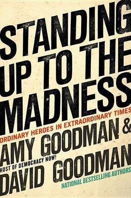 Standing Up to the Madness(English, Electronic book text, Goodman Amy)