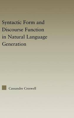 Discourse Function and Syntactic Form in Natural Language Generation(English, Electronic book text, Creswell Cassandre)