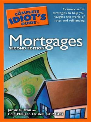 The Complete Idiot's Guide to Mortgages, 2nd Edition(English, Electronic book text, Sutton Jamie)