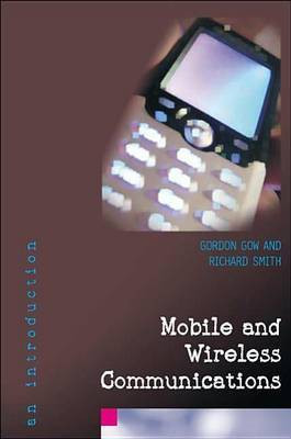 Mobile and Wireless Communications: An Introduction(English, Electronic book text, Uni Gow Gordon A)
