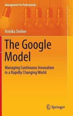 The Google Model: Managing Continuous Innovation in a Rapidly Changing World(English, Electronic book text, unknown)