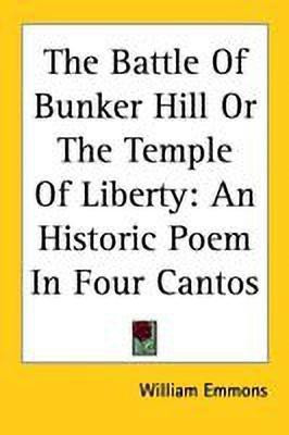 The Battle Of Bunker Hill Or The Temple Of Liberty(English, Paperback, Emmons William)