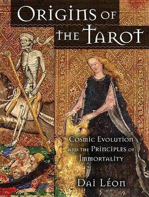 Origins of the Tarot: Cosmic Evolution and the Principles of Immortality(English, Electronic book text, Leon Dai)