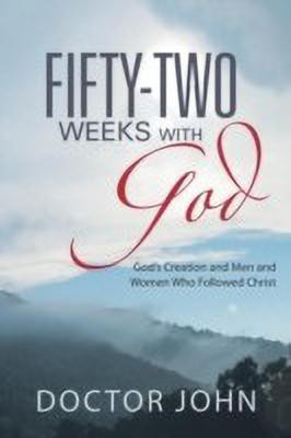 Fifty-Two Weeks with God(English, Paperback, Doctor John)