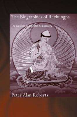 The Biographies of Rechungpa(English, Electronic book text, Roberts Peter Alan)