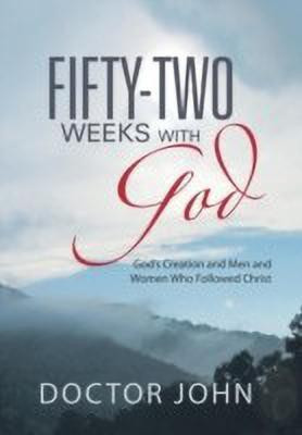 Fifty-Two Weeks with God(English, Hardcover, Doctor John)