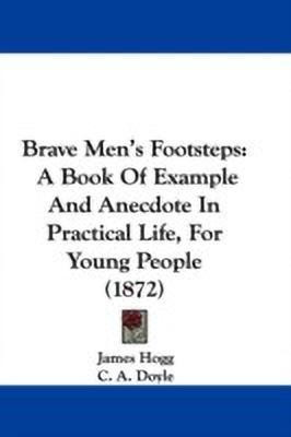 Brave Men's Footsteps(English, Paperback, Hogg James)