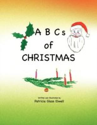 ABCs of CHRISTMAS(English, Paperback, Elwell Patricia Glass)