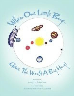 When One Little Bug Gave The World A Big Hug(English, Paperback, Plesscher Marietta)