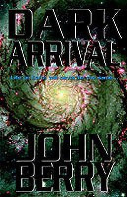 Dark Arrival(English, Hardcover, Berry John)