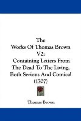 The Works Of Thomas Brown V2(English, Paperback, Brown Thomas)
