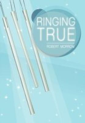Ringing True(English, Paperback, Morrow Robert)