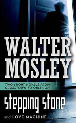 Stepping Stone and Love Machine(English, Electronic book text, Mosley Walter)