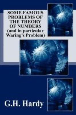 Some Famous Problems of the Theory of Numbers and in particular Waring's Problem(English, Paperback, Hardy G H)