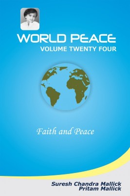 World Peace (Faith and Peace)(English, Paperback, Prof. Suresh Chandra Mallick , Pritam Mallick)