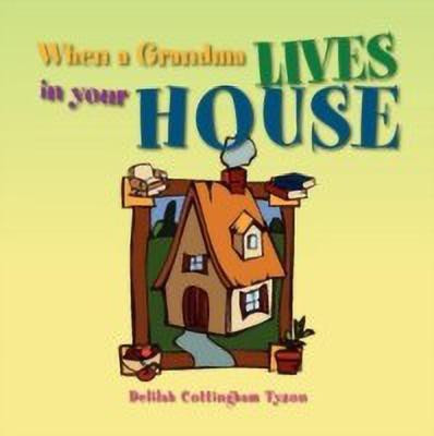 When a Grandma Lives in your House(English, Paperback, Tyson Delilah Cottingham)