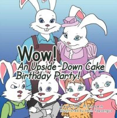 WOW! An Upside Down Cake Birthday Party!(English, Paperback, Hansen Jeanne)