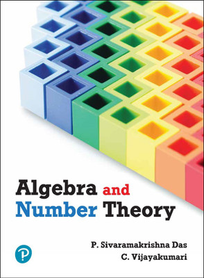 Algebra and Number Theory | First Edition | For Anna University | By Pearson(English, Paperback, P. Sivaramakrishna Das, C. Vijayakumari)