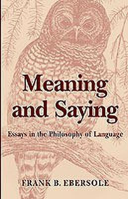Meaning and Saying(English, Paperback, Ebersole Frank B)