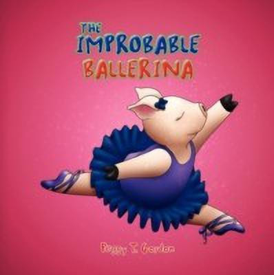 The Improbable Ballerina(English, Paperback, Gordon Peggy T)