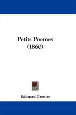 Petits Poemes (1860)(English, Paperback, Grenier Edouard)