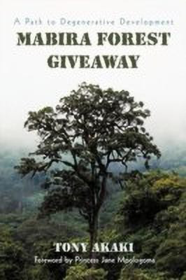 Mabira Forest Giveaway(English, Paperback, Akaki Tony)