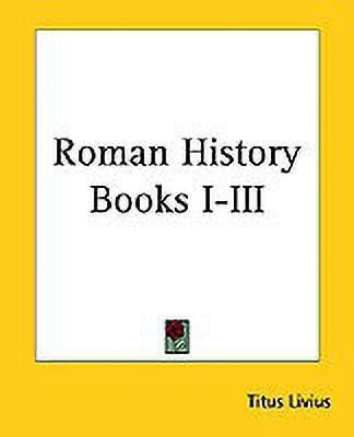 Roman History Books I-III(English, Paperback, Livius Titus)