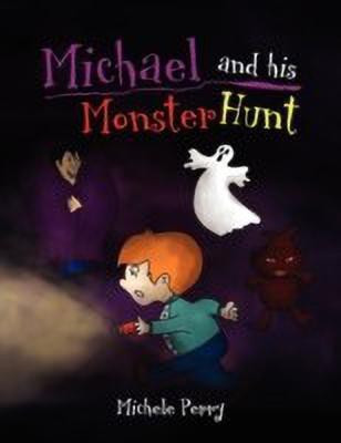 Michael and his Monster Hunt(English, Paperback, Perry Michele)