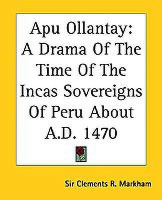 Apu Ollantay(English, Paperback, Markham Sir Clements R.)
