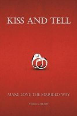 Kiss and Tell(English, Paperback, Brady Virgil L)