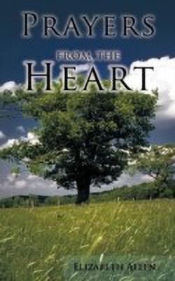 Prayers from the Heart(English, Hardcover, Allen Elizabeth)