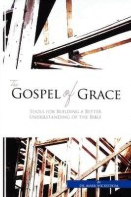 The Gospel of Grace(English, Paperback, Wickstrom Mark Dr)