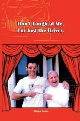 Don't Laugh at Me, I'm Just the Driver(English, Paperback, Evans Steven)