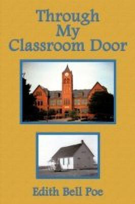 Through My Classroom Door(English, Paperback, Poe Edith Bell)