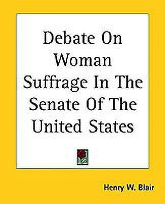 Debate On Woman Suffrage In The Senate Of The United States(English, Paperback, Blair Henry W.)