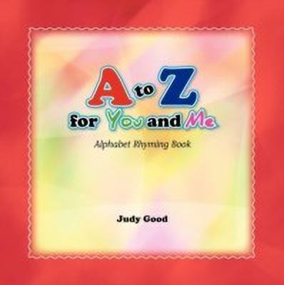 A to Z for You and Me(English, Paperback, Good Judy)