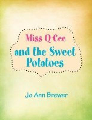 Miss Q-cee and the Sweet Potatoes(English, Paperback, Brewer Jo Ann)