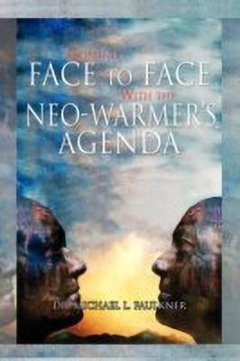 Coming Face to Face with the Neo-Warmer's Agenda(English, Paperback, Faulkner Michael L Dr Dr)