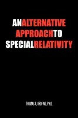 An Alternative Approach to Special Relativity(English, Paperback, Orofino Ph D Thomas A)