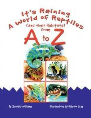 It's Raining A World of Reptiles (and their Habitats) from A to Z(English, Paperback, Williams Zenobia)