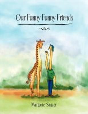 Our Funny Funny Friends(English, Paperback, Snater Marjorie)