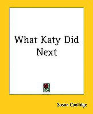 What Katy Did Next(English, Paperback, Susan Coolidge)