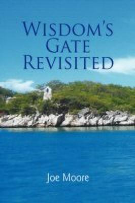 Wisdom's Gate Revisited(English, Hardcover, Moore Joe)