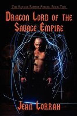 Dragon Lord of the Savage Empire (the Savage Empire Series, Book Two)(English, Paperback, Lorrah Jean)